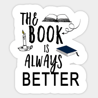 The Book Is Always Better Sticker